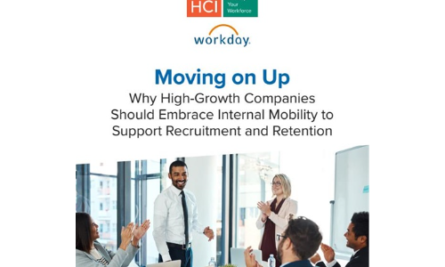 Moving on Up: Why High-Growth Companies Should Embrace Internal Mobility to Support Recruitment and Retention